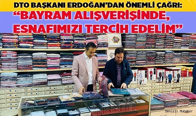 “BAYRAM ALIŞVERİŞİNDE, ESNAFIMIZI TERCİH EDELİM”
