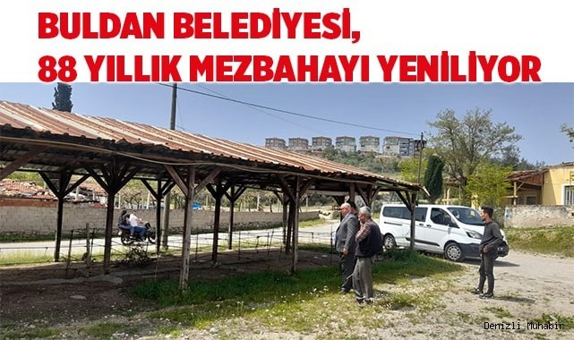 Buldan Belediyesi, 88 yıllık mezbahayı yeniliyor