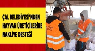 ÇAL'DA ÜRETİCİYE NAKLİYE DESTEĞİ
