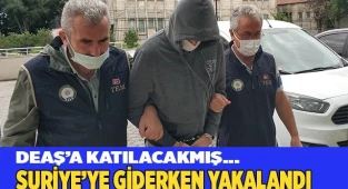 DEAŞ’a katılmak için Suriye’ye giderken yakalandı