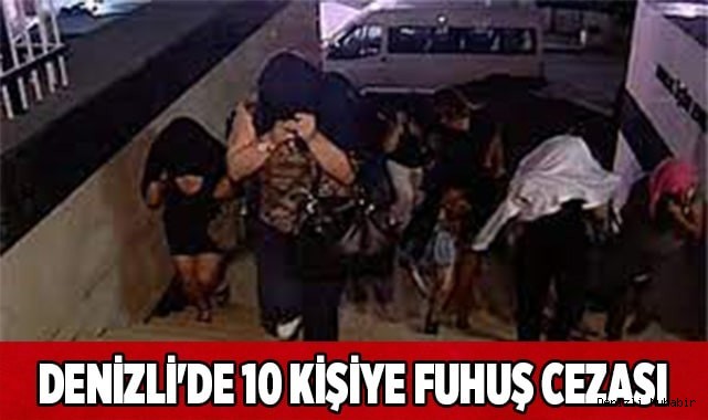 Denizli'de 10 kişiye fuhuş cezası