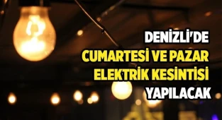 Denizli'de Cumartesi ve Pazar elektrik kesintisi yapılacak