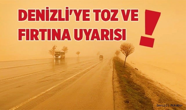 Denizli'ye toz taşımını ve fırtına uyarısı
