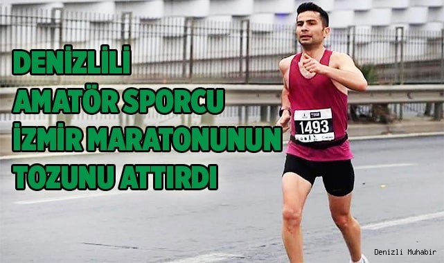 Denizlili amatör sporcu İzmir Maratonunun tozunu attırdı