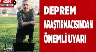 Deprem araştırmacısından önemli uyarı