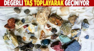 Doğadan topladığı değerli taşlar geçim kaynağı oldu
