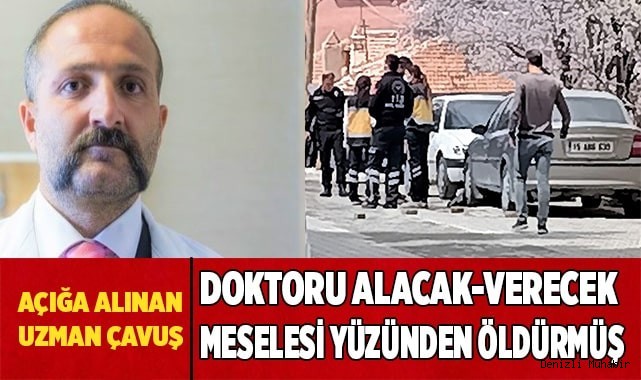 Doktor, alacak verecek meselesi yüzünden öldürülmüş