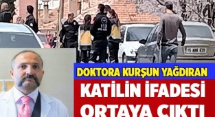 Doktoru öldüren katilin ifadesi ortaya çıktı