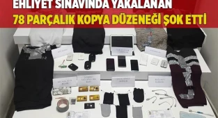 Ehliyet sınavında yakalanan 78 parçalık kopya düzeneği şok etti