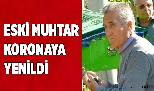 Eski muhtar koronaya yenildi