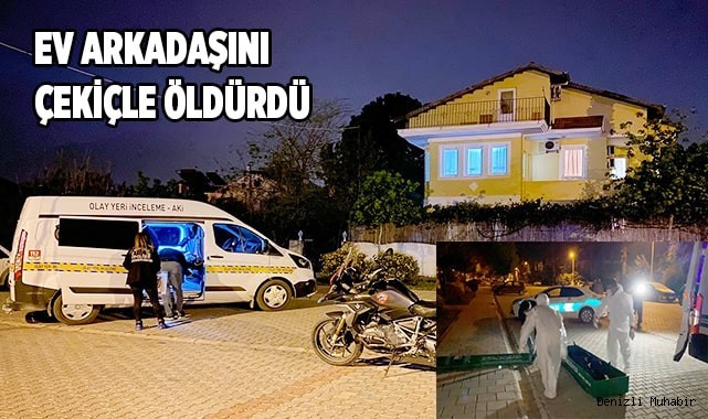 Ev arkadaşını çekiçle öldürdü