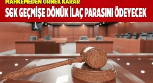GEÇMİŞE DÖNÜK İLAÇ PARASI ÖDENECEK