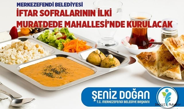 GELENEKSEL İFTAR SOFRALARININ İLKİ MURATDEDE MAHALLESİ’NDE KURULACAK