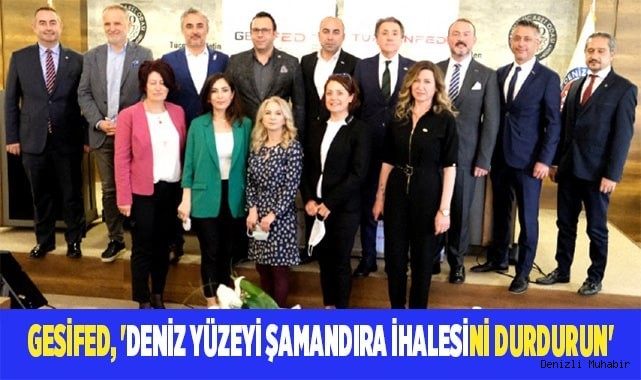 GESİFED, 'Deniz yüzeyi şamandıra ihalesini durdurun'