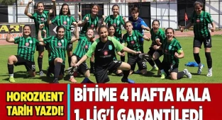 Horozkentspor, Türkiye Kadınlar 1. Ligi’ne yükseldi