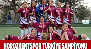 HOROZKENTSPOR TÜRKİYE ŞAMPİYONU