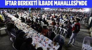 İftar bereketi İlbade Mahallesi’nde