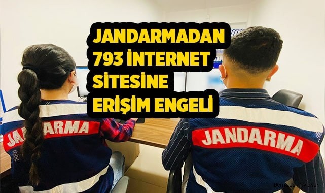 Jandarmadan 793 internet sitesine erişim engeli