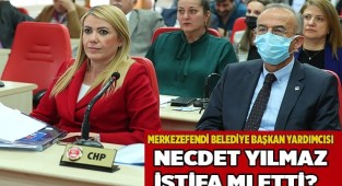 Merkezefendi Belediye Başkan Yardımcısı Necdet Yılmaz istifa mı etti?