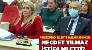 Merkezefendi Belediye Başkan Yardımcısı Necdet Yılmaz istifa mı etti?