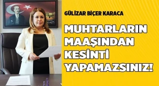 MUHTARLARIN MAAŞINDAN KESİNTİ YAPAMAZSINIZ!