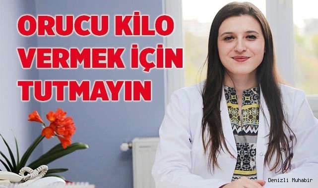Orucu Kilo Vermek İçin Tutmayın