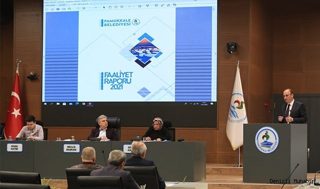 PAMUKKALE BELEDİYESİ 2021 YILI FAALİYET RAPORU KABUL EDİLDİ