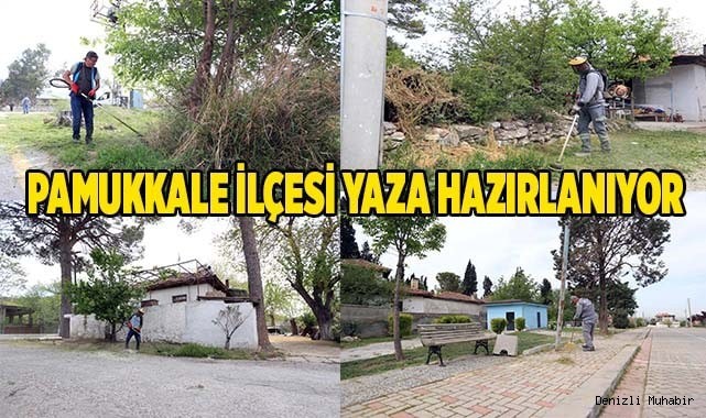 PAMUKKALE BELEDİYESİ TÜM İLÇEYİ YAZA HAZIRLIYOR
