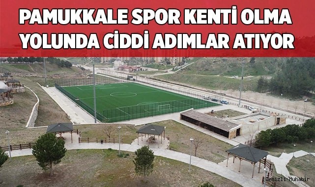PAMUKKALE SPOR KENTİ OLMA YOLUNDA CİDDİ ADIMLAR ATIYOR