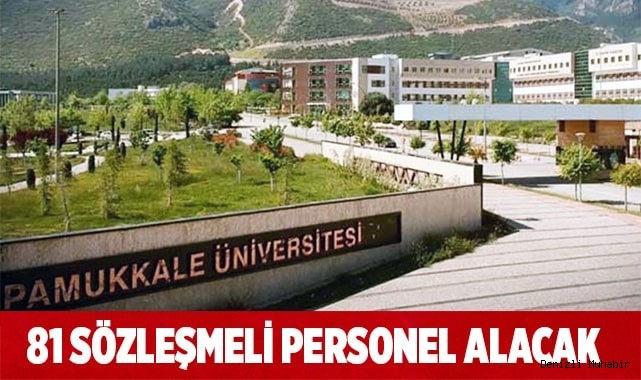 Pamukkale Üniversitesi 81 sözleşmeli personel alacak