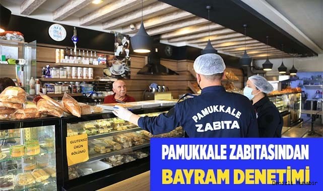PAMUKKALE ZABITASINDAN BAYRAM DENETİMİ