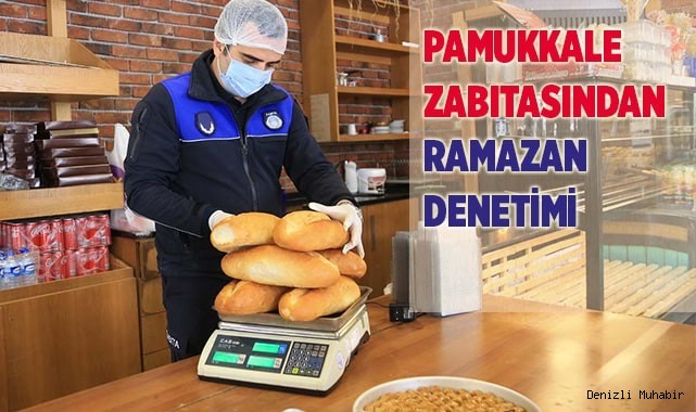 PAMUKKALE ZABITASINDAN RAMAZAN DENETİMİ