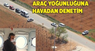 Ramazan Bayramı öncesi oluşan yoğunluk helikopterle havadan denetlendi