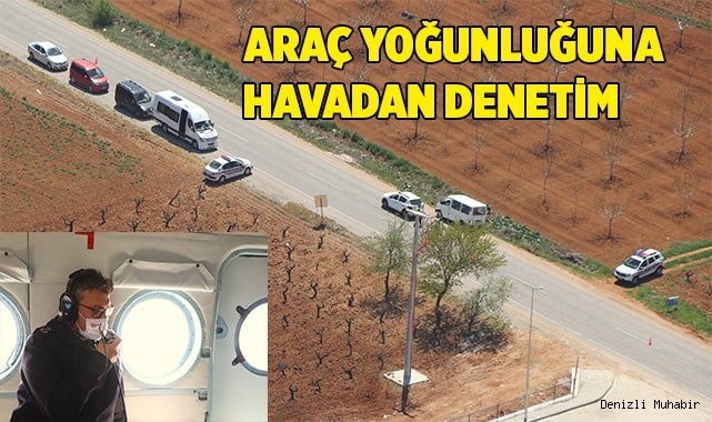 Ramazan Bayramı öncesi oluşan yoğunluk helikopterle havadan denetlendi