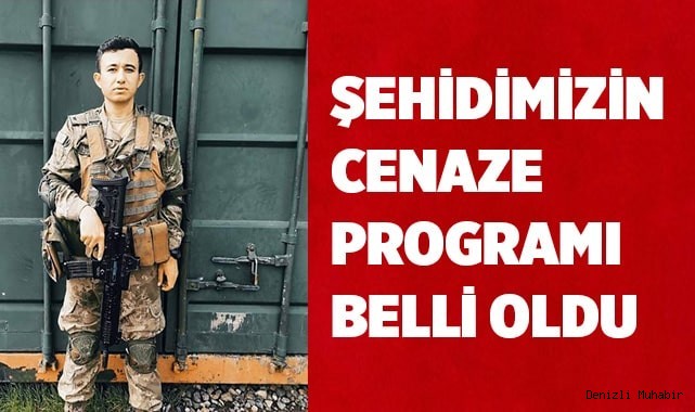 ŞEHİDİMİZİN CENAZE PROGRAMI BELLİ OLDU
