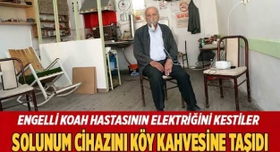 Solunum cihazını köy kahvesine taşıdı