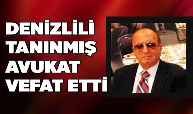 Tanınmış Avukat vefat etti