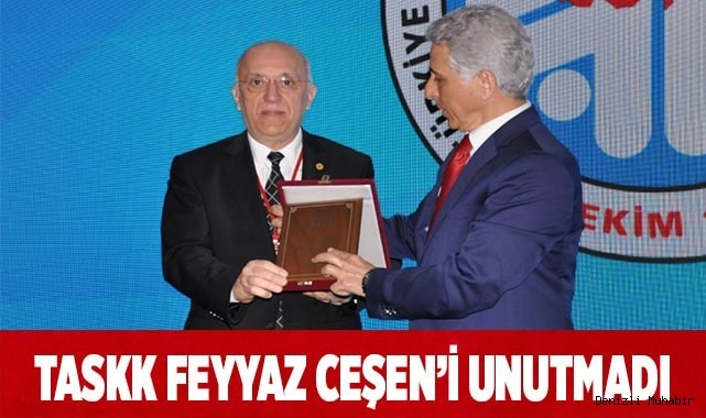 TASKK FEYYAZ CEŞEN’İ UNUTMADI