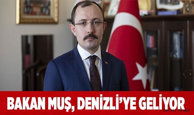 Ticaret Bakanı Muş Denizli’ye geliyor