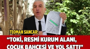 TOKİ, resmi kurum alanı, çocuk bahçesi ve yol sattı
