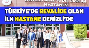 Türkiye’de revalide olan ilk hastane Denizli’de