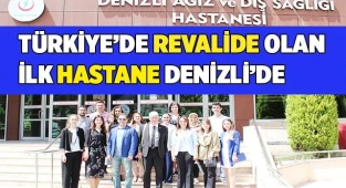 Türkiye’de revalide olan ilk hastane Denizli’de