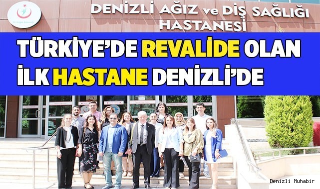 Türkiye’de revalide olan ilk hastane Denizli’de
