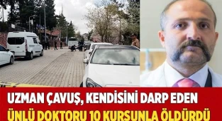 Uzman çavuş, ünlü doktoru 10 kurşunla öldürdü