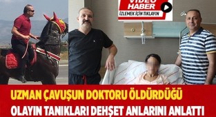 Uzman çavuşun doktoru öldürdüğü olayın tanıkları dehşet anlarını anlattı