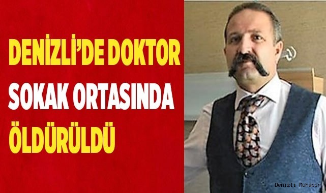 Uzman doktor sokak ortasında öldürüldü