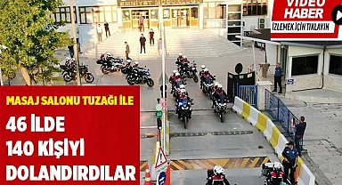 46 ilde 140 kişiyi dolandırdılar