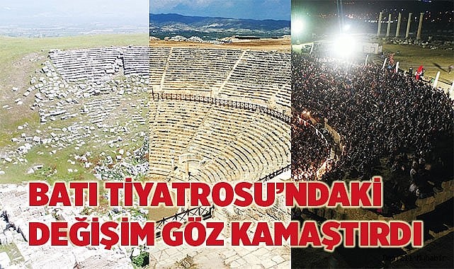 Batı Tiyatrosu’ndaki değişim göz kamaştırdı