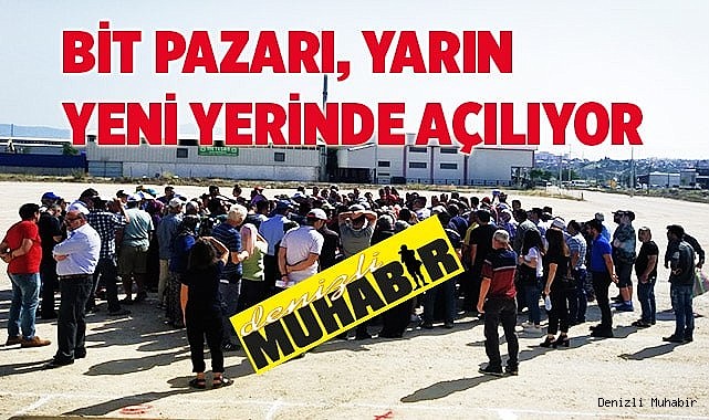 Bit pazarı yarın yeni yerinde açılıyor