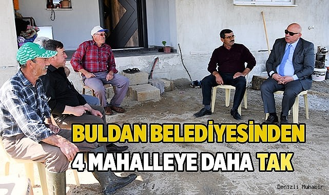 Buldan Belediyesinden 4 mahalleye daha TAK